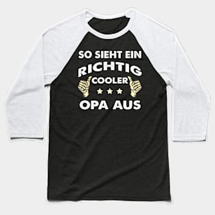 SO SIEHT EIN RICHTIG COOLER OPA AUS Baseball T-Shirt